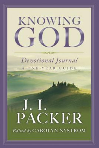 Buch Knowing God Devotional Journal - A One-Year Guide Packer