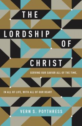 Kniha Lordship of Christ Vern S. Poythress