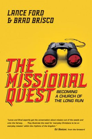 Kniha Missional Quest - Becoming a Church of the Long Run Lance Ford