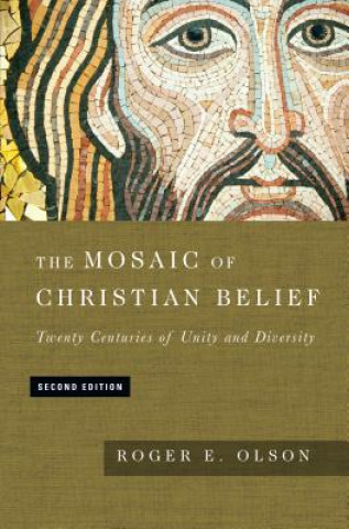 Kniha Mosaic of Christian Belief - Twenty Centuries of Unity and Diversity Roger E Olson