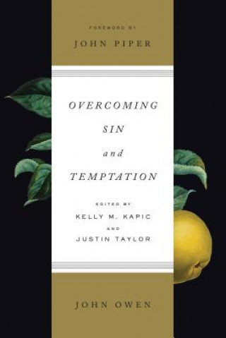 Kniha Overcoming Sin and Temptation John Owen
