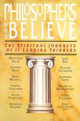 Book Philosophers who Believe CLARK  KELLY JAMES