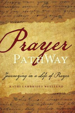 Kniha Prayer Pathway Kathi Lambrides Westlund