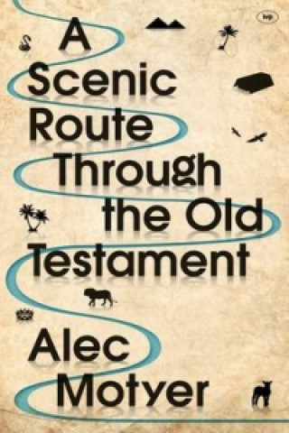 Kniha Scenic Route Through the Old Testament Alec Motyer