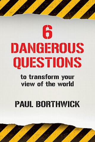 Könyv Six Dangerous Questions to Transform Your View of the World Paul Borthwick