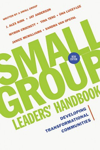 Carte Small Group Leaders` Handbook - Developing Transformational Communities J Alex Kirk