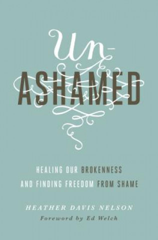 Книга Unashamed Heather Davis Nelson