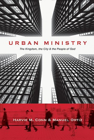 Kniha Urban Ministry - The Kingdom, the City the People of God Harvie M Conn