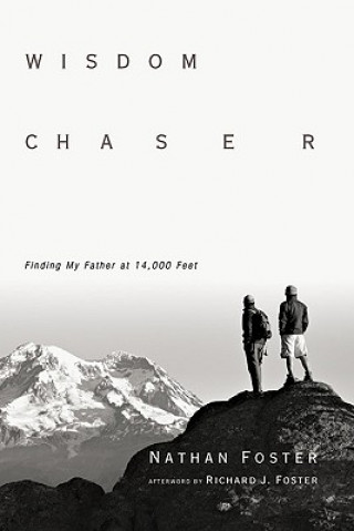 Książka Wisdom Chaser - Finding My Father at 14,000 Feet Nathan Foster