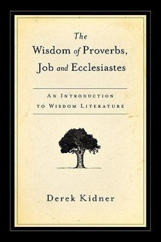 Livre Wisdom of Proverbs, Job and Ecclesiastes KIDNER  DEREK