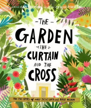 Kniha The Garden, the Curtain and the Cross Storybook Carl Laferton