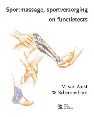 Knjiga Sportmassage, sportverzorging en functietests M. van Aarst