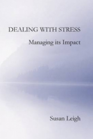 Livre Dealing with Stress, Managing its Impact Susan Leigh