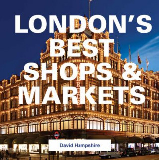 Kniha London's Best Shops & Markets David Hampshire