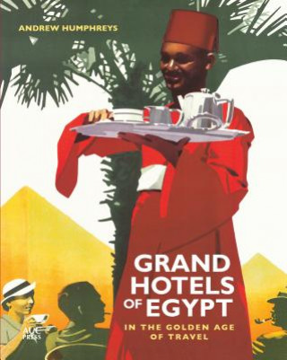 Книга Grand Hotels of Egypt Andrew Humphreys