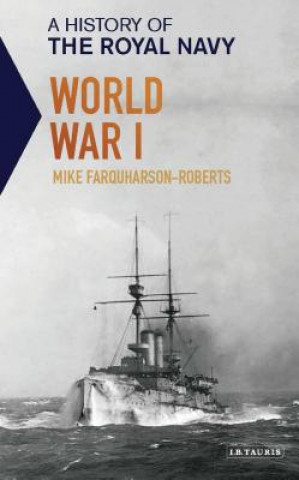 Carte History of the Royal Navy: World War I FARQUHARSON ROBERTS