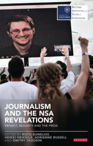 Livre Journalism and the Nsa Revelations KUNELIUS  RISTO  HEI