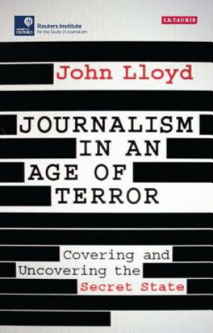 Книга Journalism in an Age of Terror LLOYD JOHN