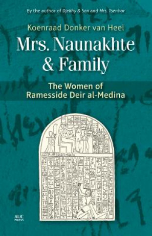 Carte Mrs. Naunakhte & Family Lecturer in Demotic Koenraad (Leiden University) Donker Van Heel