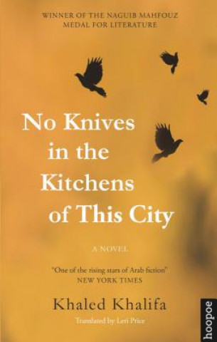 Könyv No Knives in the Kitchens of This City Khaled Khalifa