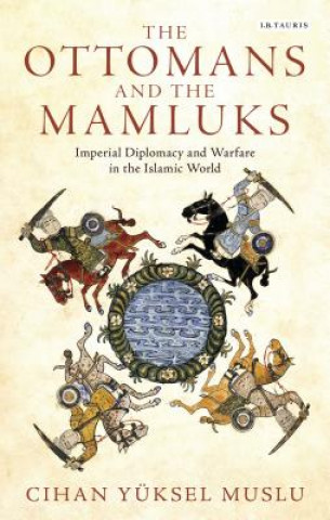 Libro Ottomans and the Mamluks MUSLU  CIHAN YUKSEL