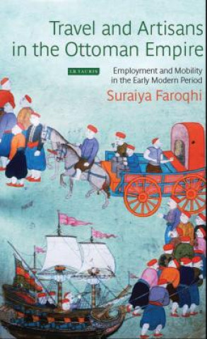 Книга Travel and Artisans in the Ottoman Empire Suraiya Faroqhi