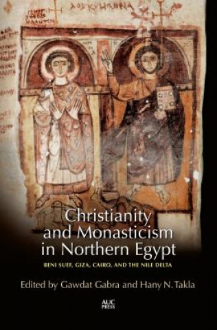 Książka Christianity and Monasticism in Northern Egypt GABRA GAWDAT AND TAK