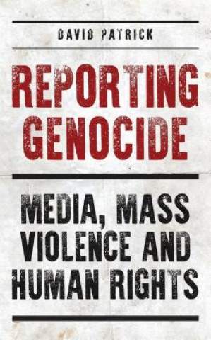 Book Reporting Genocide PATRICK DAVID