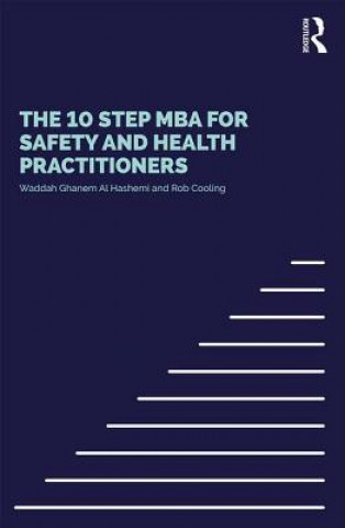 Carte 10 Step MBA for Safety and Health Practitioners Waddah Shihab Ghanem Al Hashemi