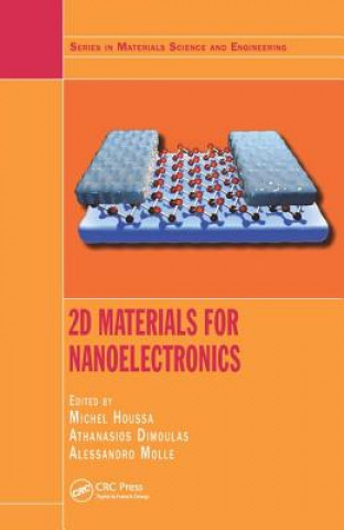 Knjiga 2D Materials for Nanoelectronics Michel Houssa