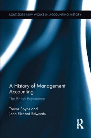 Carte History of Management Accounting Richard Edwards