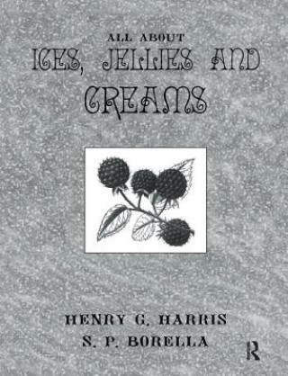 Kniha About Ices Jellies & Creams Henry G. Harris