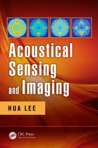 Kniha Acoustical Sensing and Imaging Hua Lee