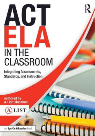 Kniha ACT ELA in the Classroom A-List Education