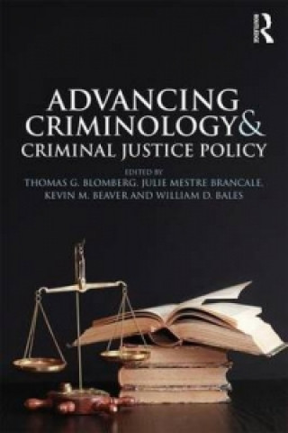 Könyv Advancing Criminology and Criminal Justice Policy Thomas G Blomberg