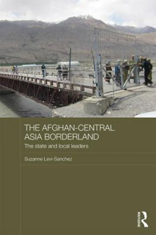 Книга Afghan-Central Asia Borderland Suzanne Levi-Sanchez