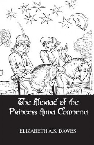 Book Alexiad Of The Princess Anna Comnena Elizabeth A. S. Dawes