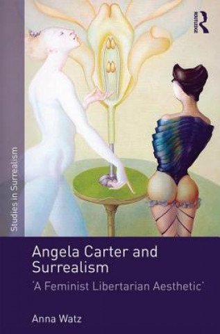 Kniha Angela Carter and Surrealism Anna Watz