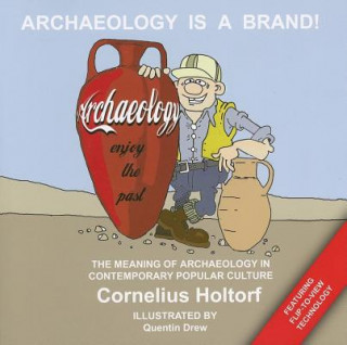 Kniha Archaeology Is a Brand! Cornelius Holtorf