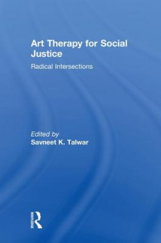 Книга Art Therapy for Social Justice Savneet Talwar