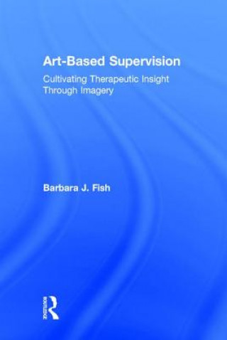 Buch Art-Based Supervision Barbara J. Fish