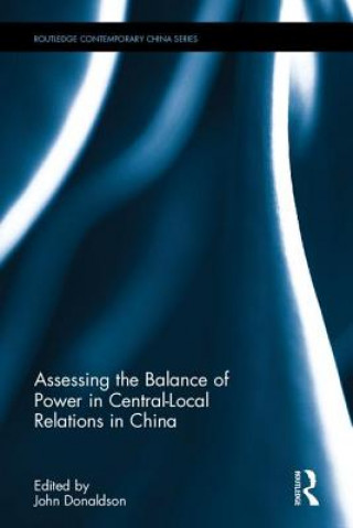 Buch Assessing the Balance of Power in Central-Local Relations in China 