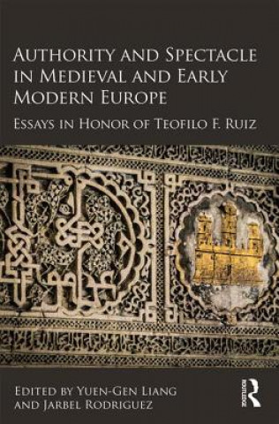 Книга Authority and Spectacle in Medieval and Early Modern Europe LIANG