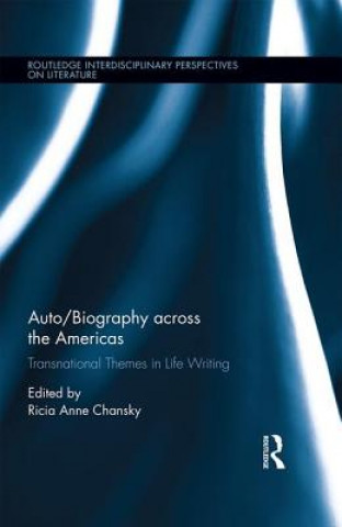 Kniha Auto/Biography across the Americas Ricia A. Chansky