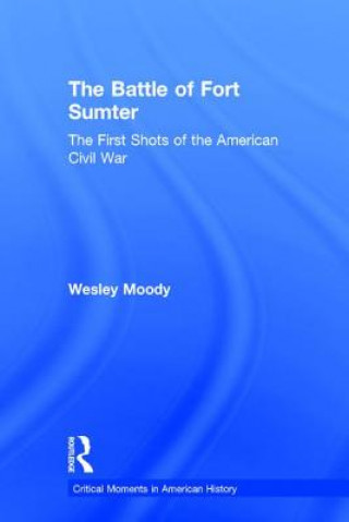 Książka Battle of Fort Sumter Wesley Moody