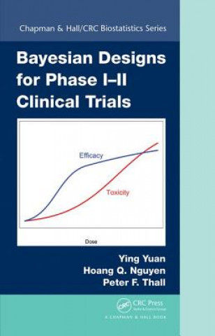 Книга Bayesian Designs for Phase I-II Clinical Trials Ying Yuan