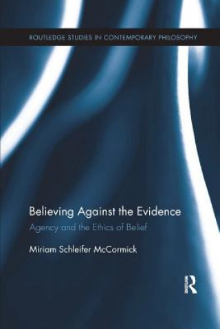 Kniha Believing Against the Evidence Miriam Schleifer McCormick