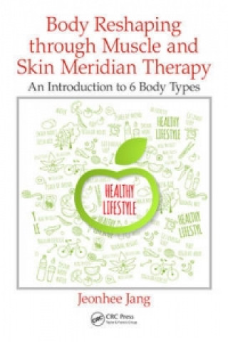Könyv Body Reshaping through Muscle and Skin Meridian Therapy Jeonhee Jang