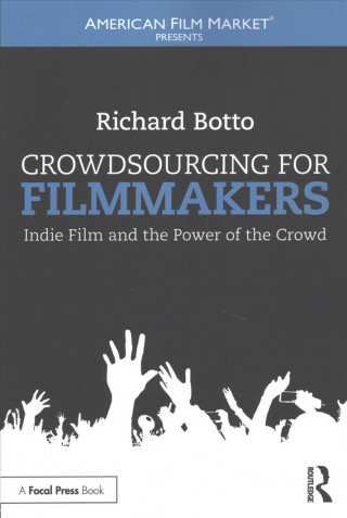 Книга Crowdsourcing for Filmmakers Richard Botto