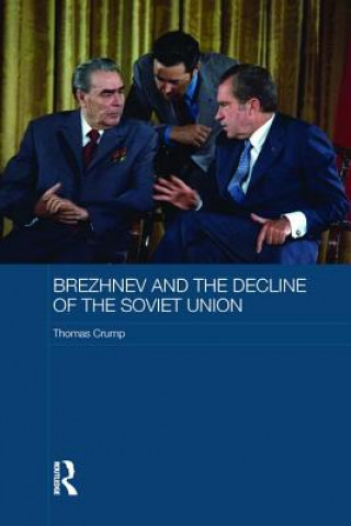 Kniha Brezhnev and the Decline of the Soviet Union Thomas Crump